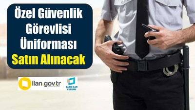 Özel Güvenlik Görevlisi Üniforması Satın Alınacak