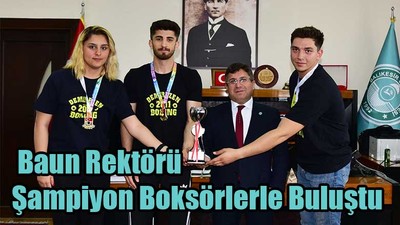Baun Rektörü, Şampiyon Boksörlerle Buluştu