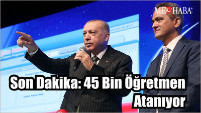 Son Dakika: 45 Bin Öğretmen Atanıyor