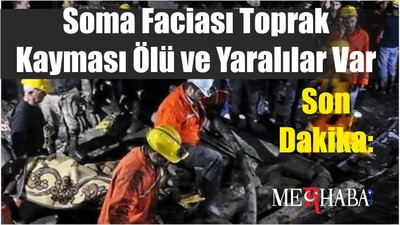 Son Dakika: Soma Faciası Toprak Kayması 1 Ölü !