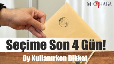 Seçime Son 3 Gün: Oy Kullanırken Dikkat!