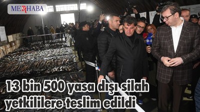 Sırbistan’da 13 bin 500 yasa dışı silah yetkililere teslim edildi