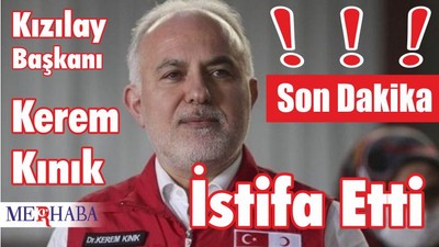 Kızılay Başkanı istifa etti