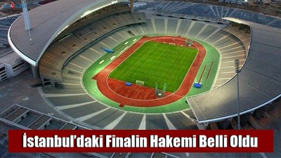Finalin Hakemi Belli Oldu