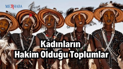 Kadınların Hakim Olduğu Toplumlar