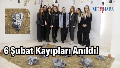 6 Şubat Kayıplarını Andılar!