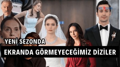 Yeni Sezonda Ekranda Olmayacak Diziler