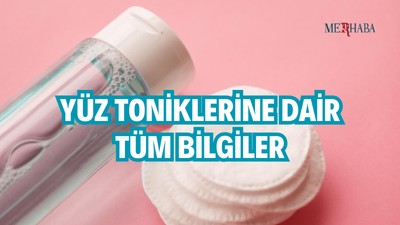Yüz Toniğine Dair Her Şey