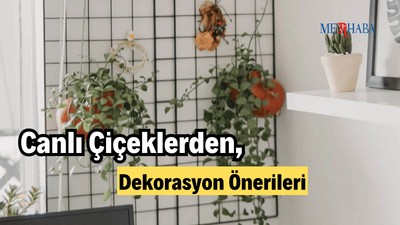 Canlı Çiçeklerden Dekorasyon Önerileri