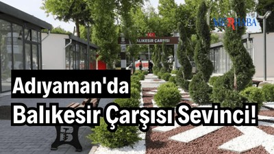 Adıyaman'da Balıkesir Çarşısı