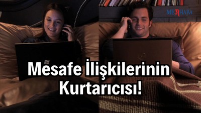 Mesafe İlişkilerinin Kurtarıcısı