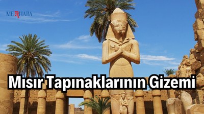 Mısır Tapınaklarının Gizemi