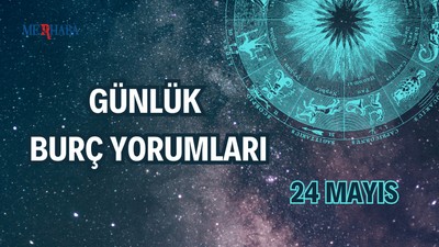 Günlük Burç Yorumları: 24 Mayıs