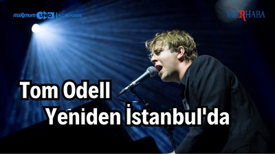 Tom Odell Yeniden İstanbul'da