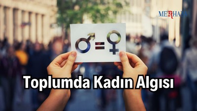 Toplumda Kadın Algısı