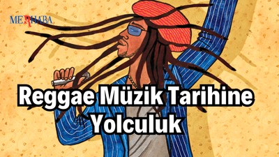 Reggae Müzik Tarihine Yolculuk
