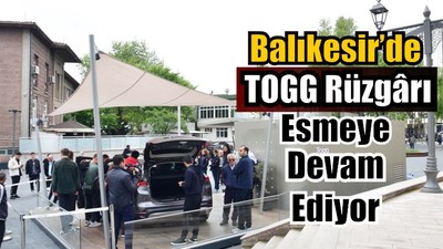 Balıkesir'de TOGG Rüzgarı Esiyor