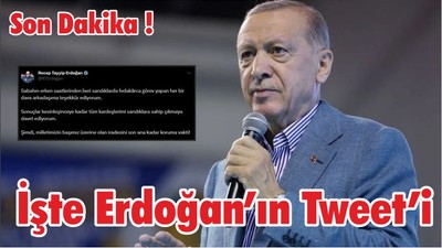 Son Dakika Cumhurbaşkanı Erdoğan Tweet attı !