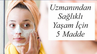 Uzmanından Sağlıklı Yaşam İçin 5 Madde
