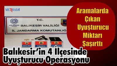 Balıkesir'in 4 İlinde Uyuşturucu Operasyonu