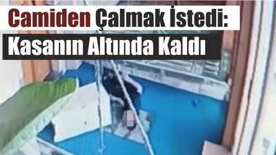 Camiden Çalmak İstedi: Kasanın Altında Kaldı