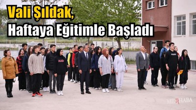 Vali Şıldak Haftaya Eğitimle Başladı