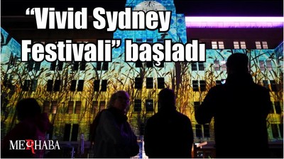 “Vivid Sydney Festivali” başladı