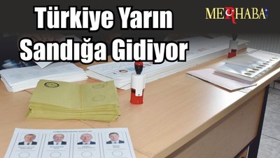 Türkiye yarın sandığa gidiyor