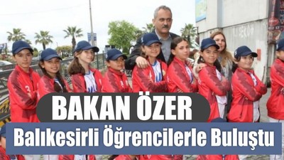 Bakan Özer Balıkesirli Öğrencilerle Buluştu