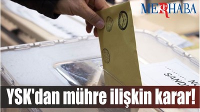 YSK'dan mühre ilişkin karar!