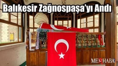 Balıkesir Zağnospaşa’yı Andı