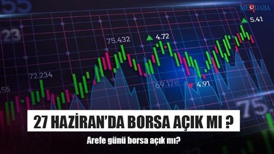 27 Haziran'da Borsa Açık Mı ?