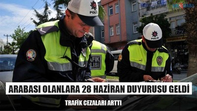 Arabası Olanlara 28 Haziran Duyurusu Geldi!