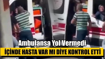 Ambulansa Yol Vermedi
