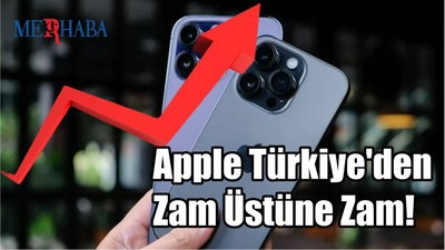 Apple Türkiye'den Zam Üstüne Zam!