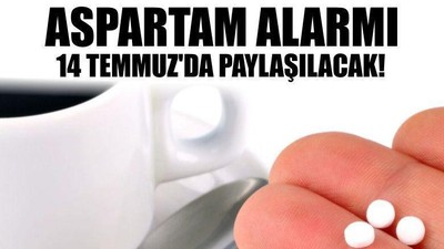 Aspartam Alarmı