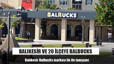 BALIKESİR VE 20 İLÇEYE BALBUCKS