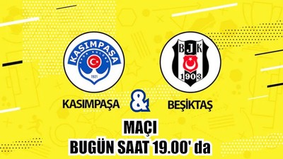 Kasımpaşa-Beşiktaş maçı