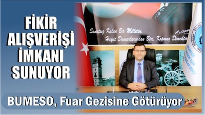 BUMESO Fuar Gezisine Götürüyor