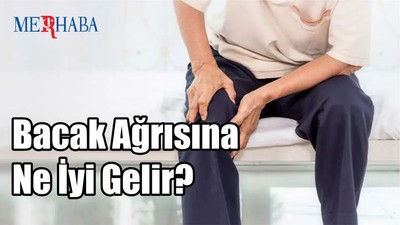 Bacak Ağrısına Ne İyi Gelir?