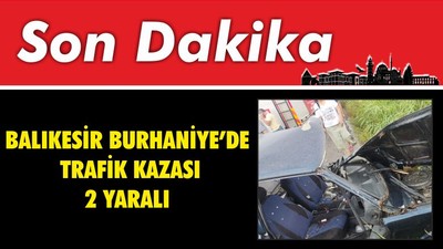 Balıkesir Burhaniye'de Trafik Kazası