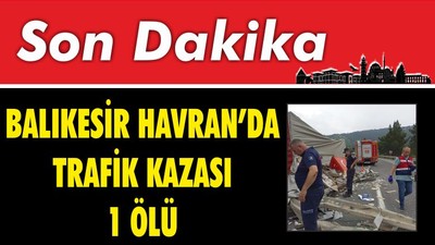Balıkesir Havran’da Trafik Kazası