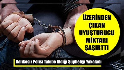 Balıkesir Polisi Takibe Aldığı Şüpheliyi Yakaladı