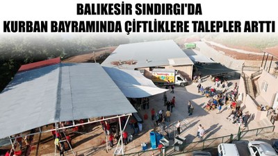 Balıkesir Sındırgı'da Kurban Bayramında Çiftliklere Talepler Arttı