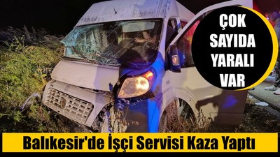 Balıkesir'de İşçi Servisi Kaza Yaptı