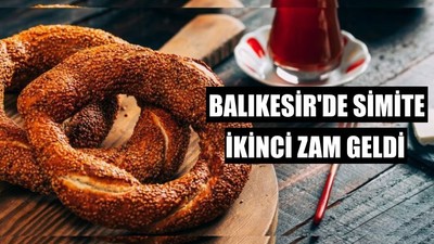 Balıkesir'de Simite İkinci Zam Geldi