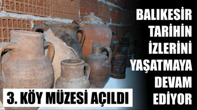 Balıkesir'de Üçüncü Köy Müzesi Açıldı