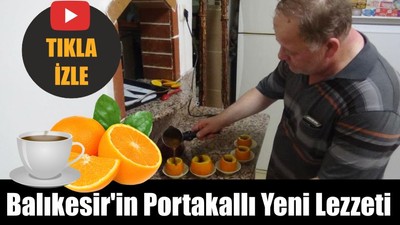 Balıkesir'in Portakallı Yeni Lezzeti