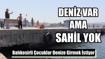 Balıkesirli Çocuklar Denize Girmek İstiyor