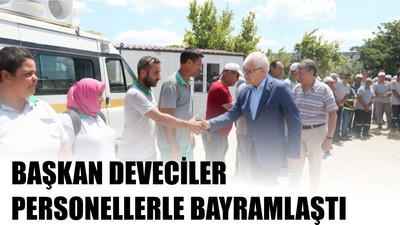 Başkan Deveciler Personellerle Bayramlaştı